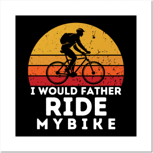 i would father ride my bike Posters and Art